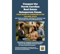 Conquer the North Carolina Real Estate Salesperson Exam: Your Guide to Licensure in the Tar Heel State: Key Topics in Agency, Contracts, Property Law, and NC Real Estate Commission Rules