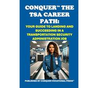Conquer the TSA Career Path: Your Guide to Landing and Succeeding in a Transportation Security Administration Job