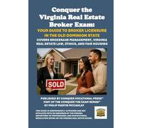 Conquer the Virginia Real Estate Broker Exam: Your Guide to Broker Licensure in the Old Dominion State: Covers Brokerage Management, Virginia Real Estate Law, Ethics, and Fair Housing