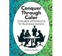 Conquer Through Color: Colorable Affirmations for Business Owners