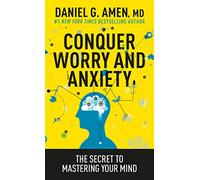 Conquer Worry and Anxiety: The Secret to Mastering Your Mind