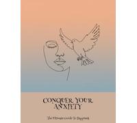 Conquer Your Anxiety: The Ultimate Guide To Happiness