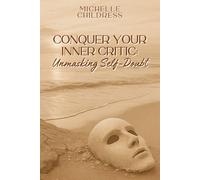 Conquer Your Inner Critic: Unmasking Self-Doubt: A Journey to Unshakable Self-Worth