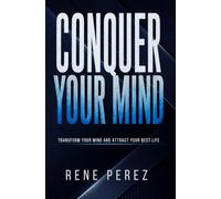 Conquer Your Mind: Transform Your Mind and Attract Your Best Life (Dust Jacket)