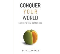 Conquer Your World: 10 Steps to a Better You