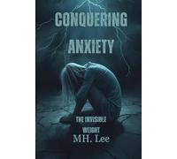 Conquering Anxiety: The Invisible Weight