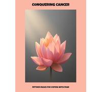 Conquering Cancer: Fifteen Rules For Coping With Fear