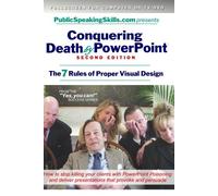 Conquering Death By Powerpoint: Second Edition