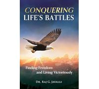 Conquering Life's Battles: Finding Freedom and Living Victoriously