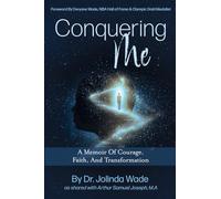 Conquering Me: A Memoir Of Courage, Faith, And Transformation