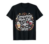 Conquering Mom Life with Coffee And Wine Madre - Maglietta