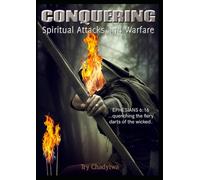 Conquering Spiritual Attacks and Warfare