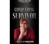 Conquering Survivor: Living As A Conqueror