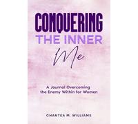 Conquering The Inner Me: A Journal Overcoming the Enemy Within for Women