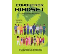 CONQUEROR MINDSET: CONQUER THE MONSTER -2nd Edition