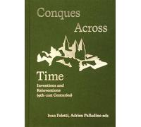 Conques across time. Inventions and reinventions (9th-21st century): Inventions and Reinventions (9th-21st Centuries)