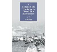 Conquest and Resistance in West Africa: The Jeandet Affair and the Illusion of Colonial Justice