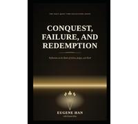 Conquest, Failure, and Redemption: Reflections on the Books of Joshua, Judges, and Ruth: 5