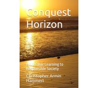 Conquest Horizon: From Clear Learning to Responsible Society