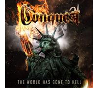Conquest The World Has Gone to Hell (CD) Album