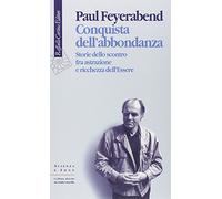 Conquista dell'abbondanza. Storie dello scontro fra astrazione e ricchezza dell'essere