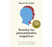 Conquista tus pensamientos negativos/ Conquer your negative thoughts: El Secreto Para La Libertad Emocional Y La Felicidad/ the Secret to Emotional Freedom and Happiness