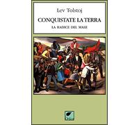 Conquistate la terra. La radice del male. Ediz. integrale