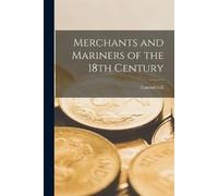 Conrad 1883- Gill Merchants and Mariners of the 18th Century (Tascabile)