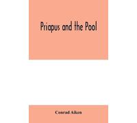 Conrad Aiken Priapus and the pool (Tascabile)