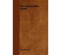 Conrad Aiken The Charnel Rose Senlin (Tascabile)