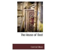 Conrad Aiken The House of Dust (Copertina rigida)