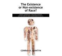 Conrad B Quintyn The Existence or Non-existence of Race? (Tascabile)