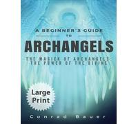 Conrad Bauer A Beginner's Guide to Archangels (Tascabile)