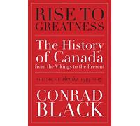 Conrad Black Rise to Greatness, Volume 3: Realm (1949-2014) (Tascabile)
