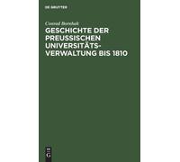 Conrad Bornhak Geschichte Der Preussischen Universitätsverwal (Copertina rigida)
