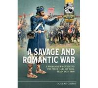 Conrad Cairns A Savage and Romantic War (Tascabile) Helion Wargames