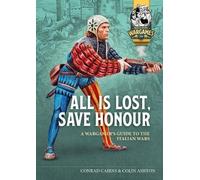 Conrad Cairns Colin Ashton All is Lost, Save Honour (Tascabile) Helion Wargames