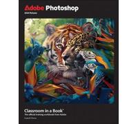 Adobe Photoshop Classroom in a Book 2024 Release by Chavez, Conrad