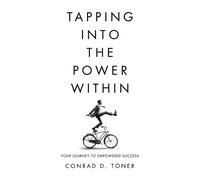 Conrad D Toner Tapping into the Power Within (Tascabile)