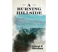 Conrad G Horchos A Burning Hillside (Tascabile)