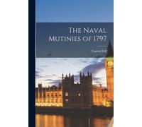 Conrad Gill The Naval Mutinies of 1797 (Tascabile)