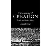 Conrad Hyers The Meaning of Creation (Tascabile)