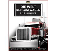Conrad K Butler Die Welt der Lastwagen für Kinder (Tascabile)