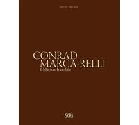 Conrad Marca-Relli. Il maestro irascibile. Ediz. a colori - De Sario M. (c...