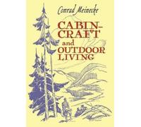 Conrad Meinecke Cabin Craft and Outdoor Living (Tascabile)
