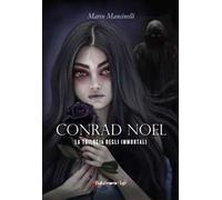 Conrad Noel. La trilogia degli immortali. Nuova ediz.