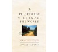 Conrad Rudolph Pilgrimage to the End of the World (Tascabile)