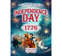 Conrad Saves Independence Day - In A Time Machine Back To 1776