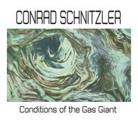 Conrad Schnitzler Conditions of the Gas Giant (CD) Album