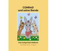 CONRAD und seine Bande: Das lustige Esel-Malbuch